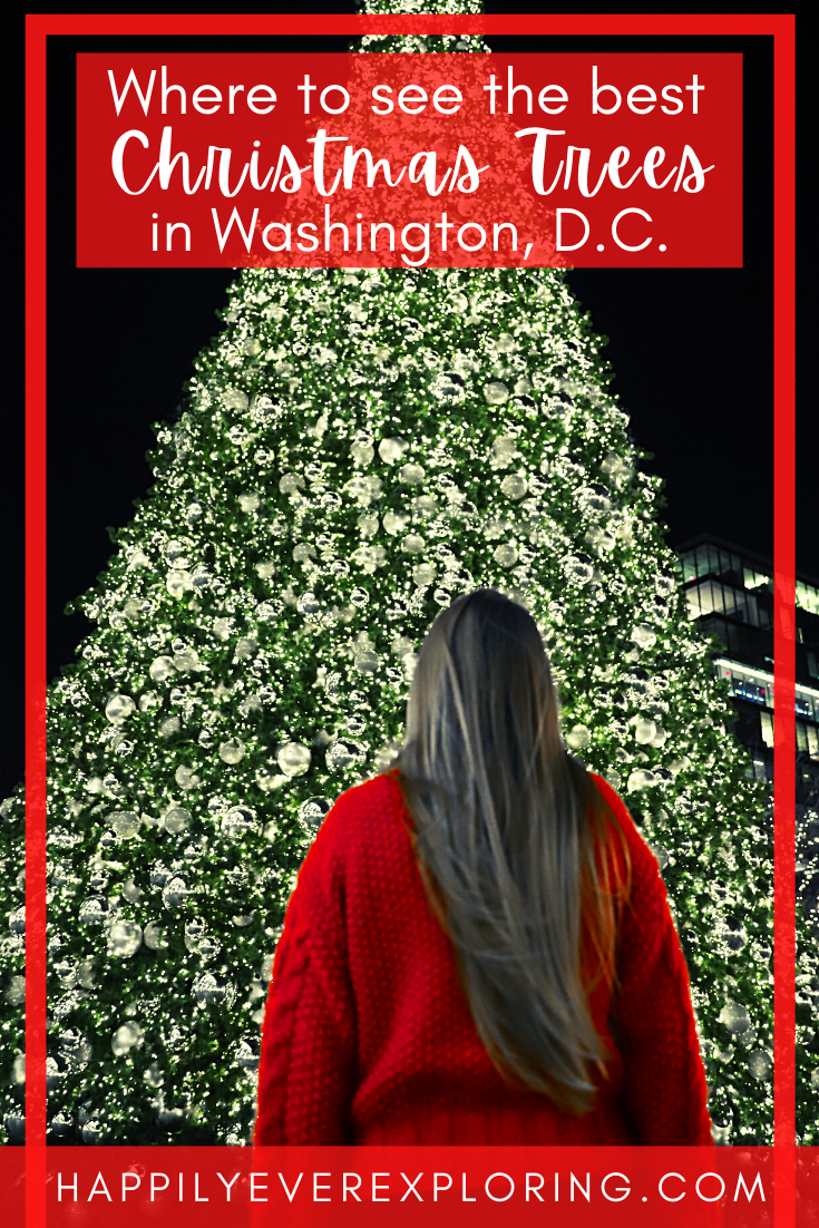 DC Christmas Trees Happily Ever Exploring